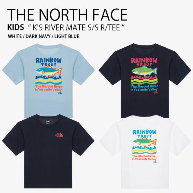 THE NORTH FACE ノースフェイス キッズ Tシャツ K’S RIVER MATE S/S R/TEE ティーシャツ 半袖 カットソー 子供用 NT7UR06S/T/U