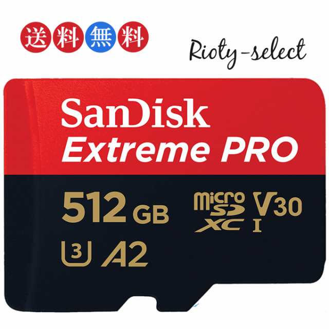 ポイント10倍を開催 512GB microSDXCカード マイクロSD SanDisk サンディスク Extreme Pro UHS-I U3  V30 A2 R:170MB/s W:90MB/s 海外リテ 記録メディア