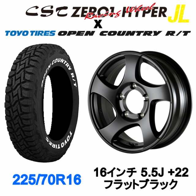 CST ZERO1 HYPER JL 16インチ 5.5J +22 5/139.7 フラットブラック TOYO オープンカントリーR/T ホワイトレター 225/70R16 タイヤホイール