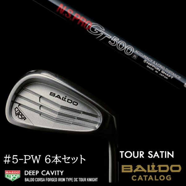 【左右選択】2022 バルド コルサ フォージド アイアン タイプ ディーシー DC ツアーサテン#5-PW 6本セット NSプロ GT500 日本シャフト エヌエスプロ BALDOの通販は