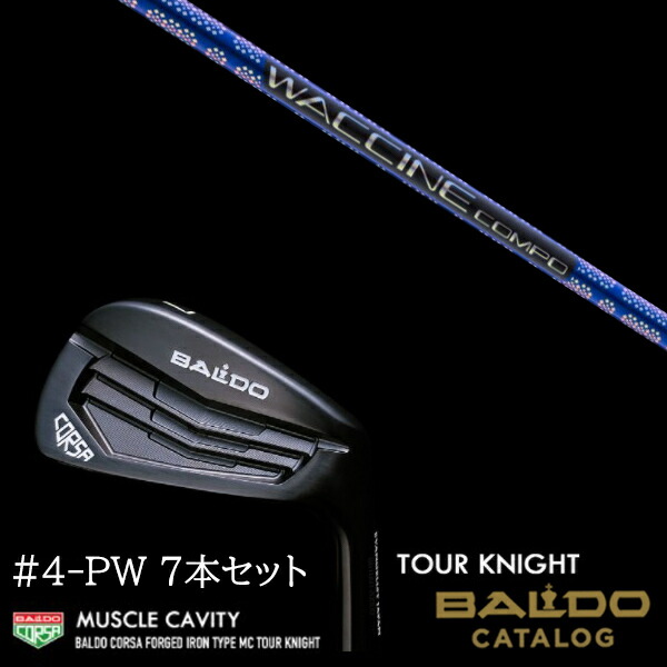 7本セット 2022 バルド コルサ フォージド アイアン タイプ エムシー/MC  ツアーナイト #4-PW ワクチンコンポ GR561 WACCINEcompo GR561 BALDOの通販は