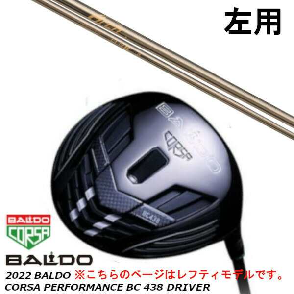 左用 BALDO バルド 2022 CORSA PERFORMANCE コルサ パフォーマンス BC 438 ドライバー/Arch golf アーチゴルフ CA-01P シャフト