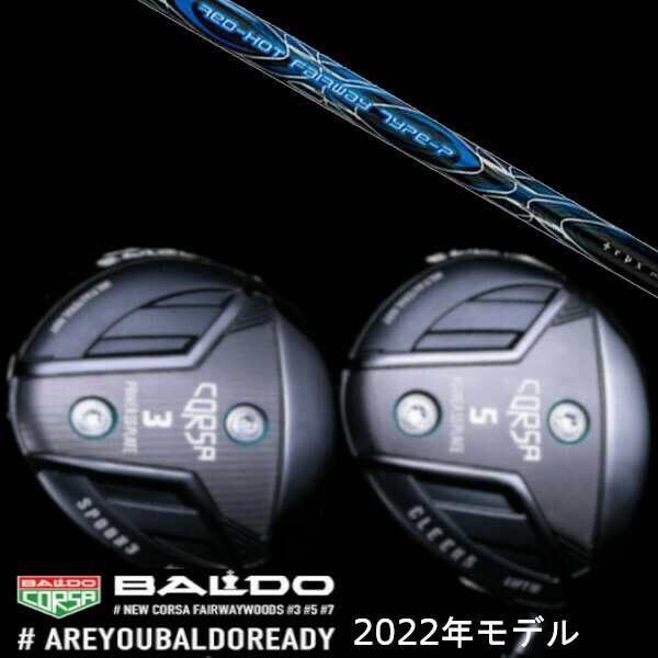 【左右選択】2022 BALDO CORSA FAIRWAY WOOD/2022 バルド コルサ フェアウェイウッド/トリプルエックス TRPX レッド ホット FW タイプ-P