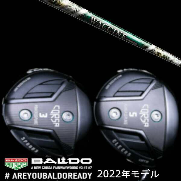 【左右選択】2022 BALDO CORSA FAIRWAY WOOD/2022 バルド コルサ フェアウェイウッド/グラヴィティ ワクチンコンボ GR350 FW シャフト