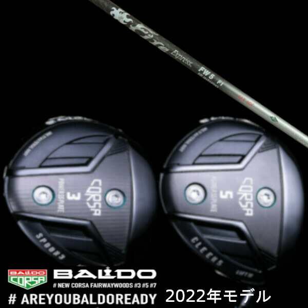 【左右選択】2022 BALDO CORSA FAIRWAY WOOD/2022 バルド コルサ フェアウェイウッド/コンポジットテクノ ファイヤーエクスプレス FW HR