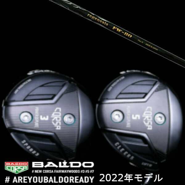 【左右選択】2022 BALDO CORSA FAIRWAY WOOD/2022 バルド コルサ フェアウェイウッド/CRAZY クレイジー リジェネシス FW-80/REGENESIS FW