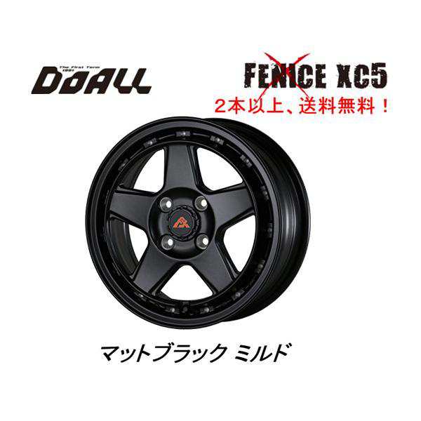 DOALL Fenice X XC5 フェニーチェ クロス エックスシー ファイブ 軽自動車 5.0J-14 +45 4H100 マットブラックミルド １本価格 ２本以上ごの通販は