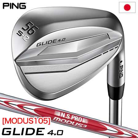 ピン PING GLIDE 4.0 グライド4.0 ウェッジ メンズ N.S.PRO MODUS3 TOUR 105 スチールシャフト装着 2022年モデル 日本正規品 日本モデル