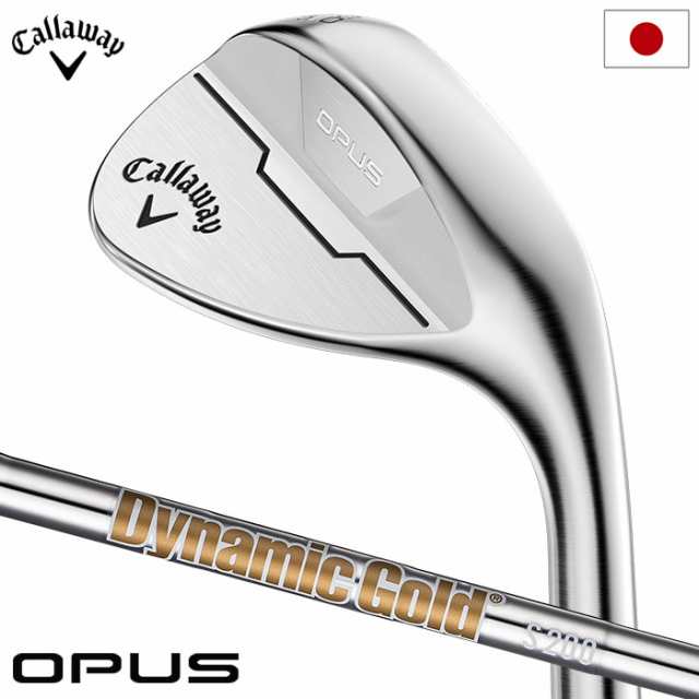 キャロウェイ OPUS クロム ウェッジ メンズ 右用 Dynamic Gold S200 スチールシャフト装着 2024年モデル Callaway 日本正規品