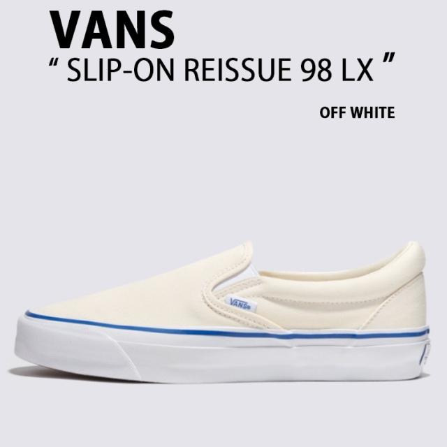VANS バンズ スニーカー SLIP-ON REISSUE 98 LX OFF WHITE VN000CSEOFW スリッポン リイシュー オフホワイト メンズ レディース