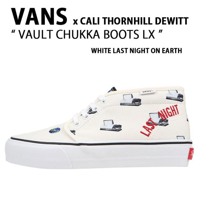 VANS バンズ スニーカー CALI THORNHILL DEWITT VAULT CHUKKA BOOTS LX WHITE LAST NIGHT ON EARTH VN0A5LPJ619 シューズ