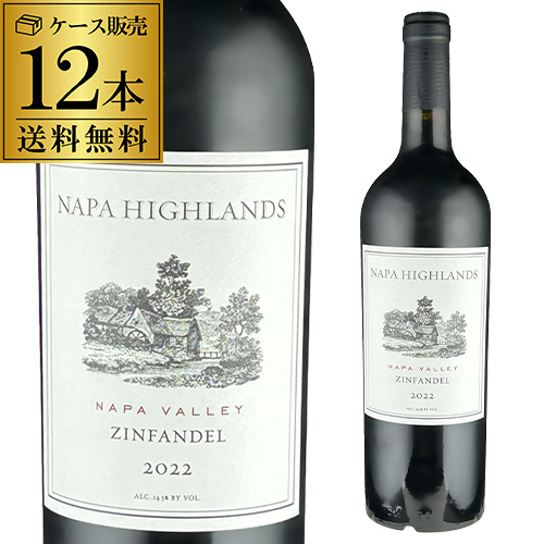 1本あたり4,300 円(税込) 送料無料  ナパ ハイランズ ジンファンデル 2022 or 2023 750ml 12本入 カリフォルニア ナパヴァレー フルボディ 浜運