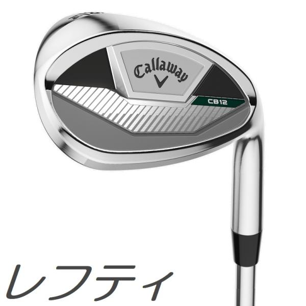レフティモデル Callaway CB 12 Wedge キャロウェイ CB 12 ウェッジ メーカーカスタムシャフトモデル