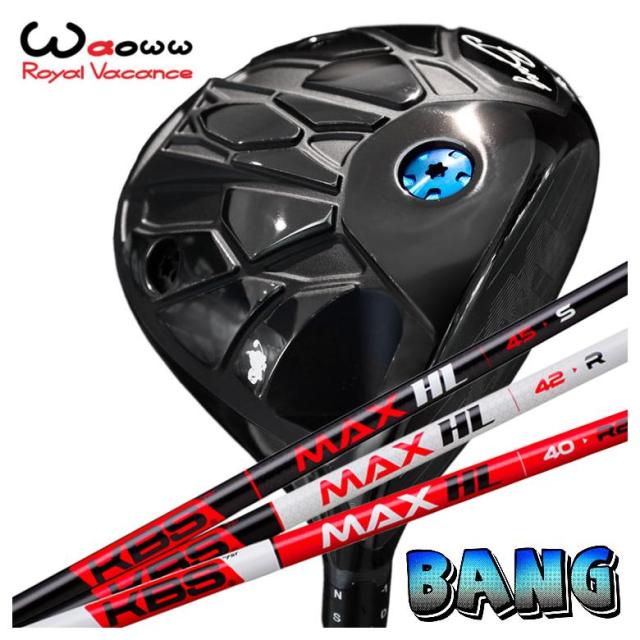 【特注・ヘッド在庫有り】 Waoww（ワオ） Bang（バン）ドライバー KBS MAX HL マックス シャフト