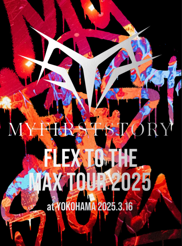 MY FIRST STORY FLEX TO THE MAX TOUR 2025 at YOKOHAMA 2025.3.16 