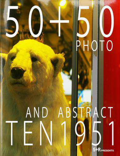 ５０＋５０　ＰＨＯＴＯ　ＡＮＤ　ＡＢＳＴＲＡＣＴ