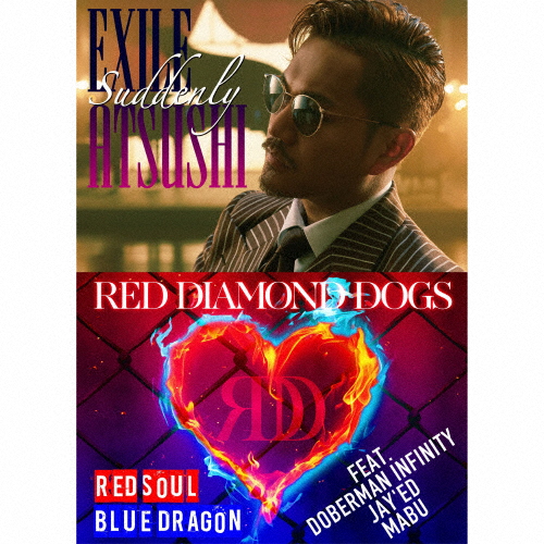 Suddenly/RED SOUL BLUE DRAGON(Blu-ray Disc3枚付)/EXILE ATSUSHI/RED DIAMOND DOGS[CD+Blu-ray]【返品種別A】