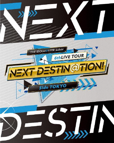 THE IDOLM@STER SideM 6thLIVE TOUR 〜NEXT DESTIN@TION!〜 Side TOKYO LIVE Blu-ray/THE IDOLM@STER SideM[Blu-ray]【返品種別A】