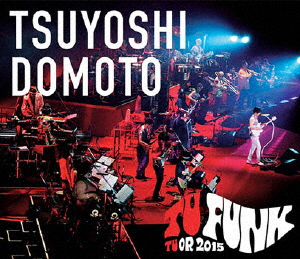 TSUYOSHI DOMOTO TU FUNK TUOR 2015/堂本剛[Blu-ray]【返品種別A】