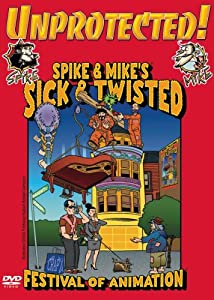 Spike and Mike’s Sick and Twisted Festival of Animation - Unprotected!(中古品)の通販は