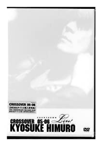 KYOSUKE HIMURO COUNTDOWN LIVE CROSSOVER 05-06 1st STAGE/2nd STAGE [DVD](中古品)の通販は