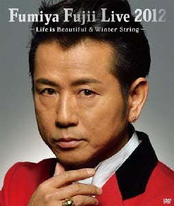 Fumiya Fujii Live 2012 ~Life is Beautiful & Winter String