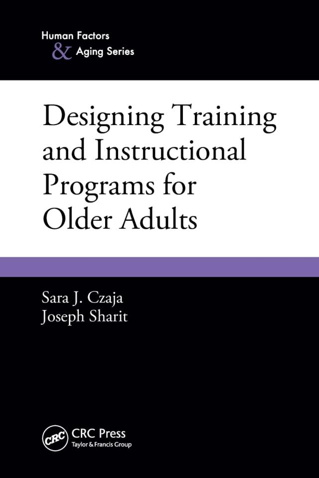 Designing Training and Instructional Programs for Older Adults (Human Factors and Aging Series)の通販は
