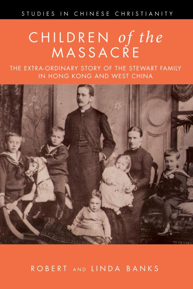 Children of the Massacre: The Extra-ordinary Story of the Stewart Family in Hong Kong and West Chinaの通販は 4,520円