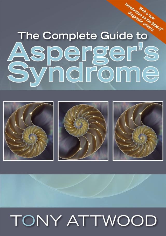 The Complete Guide to Asperger’s Syndrome (Autism Spectrum Disorder): Revised Edition