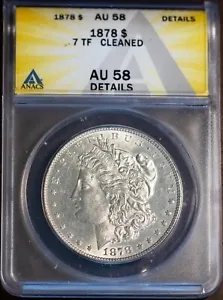 1878 7TF $1 シルバー モルガン ドル AU 58 詳細 ANACS # 7472119 +