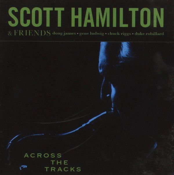 【中古】米CD Scott Hamilton Across the Tracks  CCD30388 Concord Jazz /00110