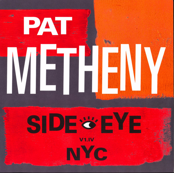 【新品】米、加2xLP Pat Metheny Side Eye NYC V1.IV 538693931 Modern Recordings /00660