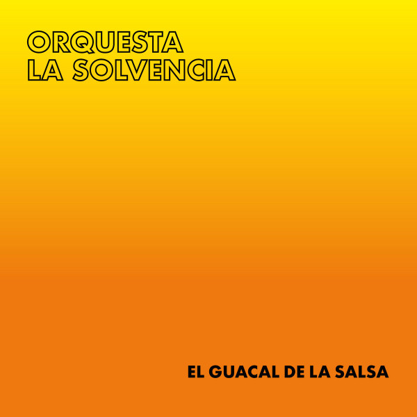 【新品】欧LP Orquesta La Solvencia El Guacal De La Salsa elpalmaslp37 El Palmas Music /00260
