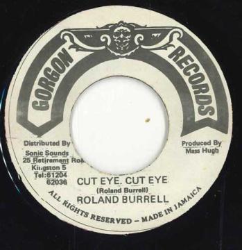 【中古】ジャマイカ7” Roland Burrell Cut Eye Cut Eye none Gorgon Records /00050