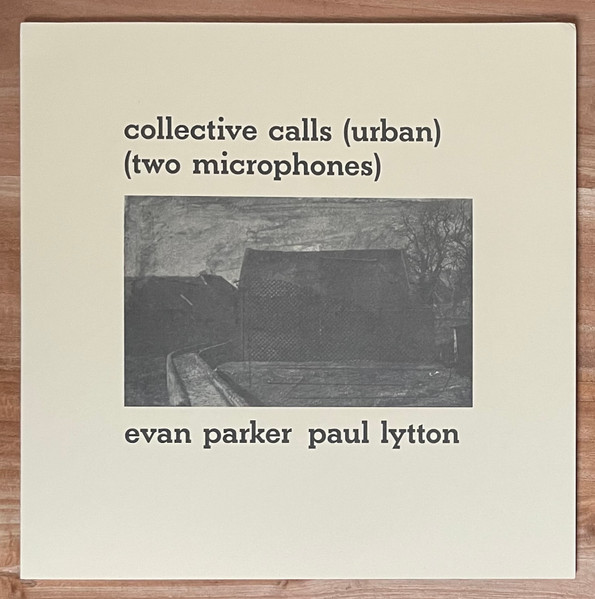 【新品】英LP Evan Parker ＆ Paul Lytton Collective Calls (Urban) (Two Microphones) ROKURE007 Otoroku /00260