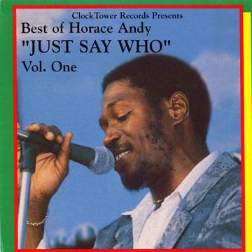 【新品】加LP Horace Andy Best Of Volume 1： Just Say Who CTLP0207 Clocktower CA /00219
