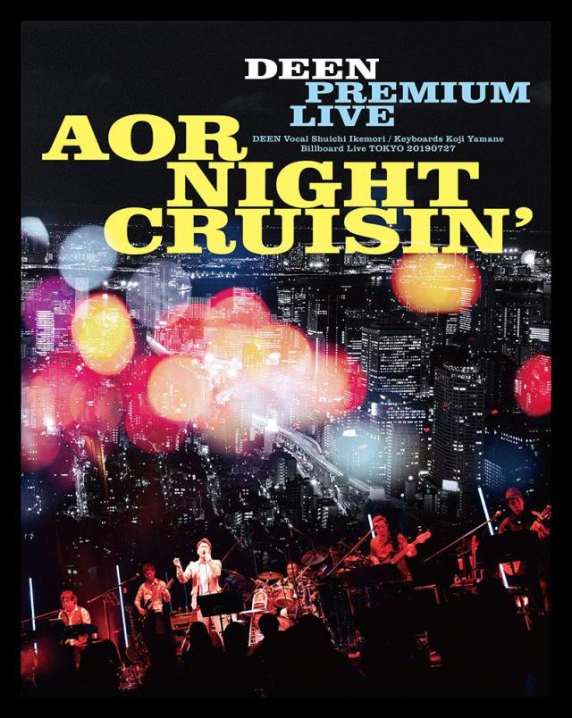 DEEN PREMIUM LIVE AOR NIGHT CRUISIN' (Blu-ray+CD) (完全生産限定盤) (特典なし) 6,913円