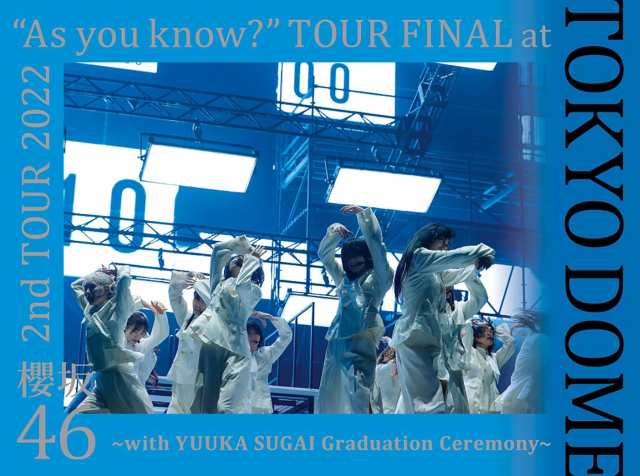 櫻坂46 2nd TOUR 2022 “As you know?” TOUR FINAL at 東京ドーム 〜with YUUKA SUGAI Graduation Ceremony〜 (Blu-ray)