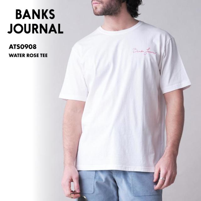 BANKS JOURNAL/バンクスジャーナル メンズ 半袖 Tシャツ WATER ROSE TEE 2024 SPRING ATS0908 おしゃれ ブランド サーフィン シンプル ブランド ティーシャツ 白 ホワイト Uネック 春夏 男性用の通販は 6,240円