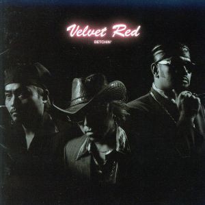 BETCHIN’ Velvet Red 中古CD