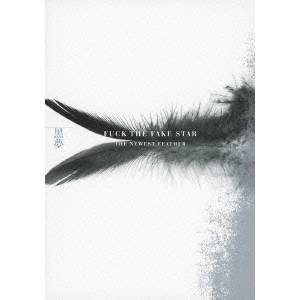 FUCK THE FAKE STAR THE NEWEST FEATHER 【DVD】の通販は