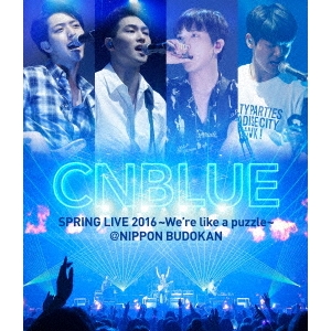 CNBLUE／SPRING LIVE 2016〜We’re like a puzzle〜 ＠NIPPON BUDOKAN 【Blu-ray】の通販は 4,857円