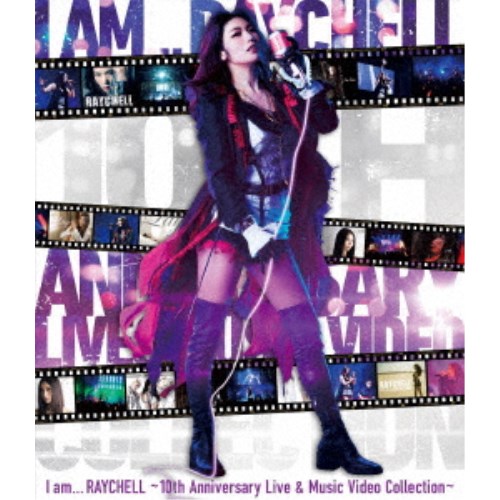 Raychell／I am ... RAYCHELL 〜10th Anniversary Live ＆ Music Video Collection〜《通常盤》 【Blu-ray】