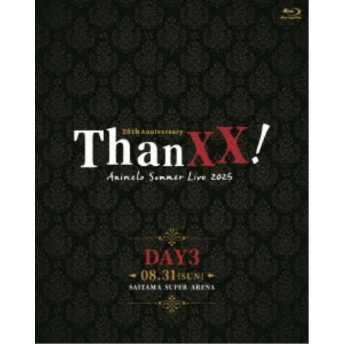 (V.A.)／Animelo Summer Live 2025 -ThanXX！- DAY3 【Blu-ray】