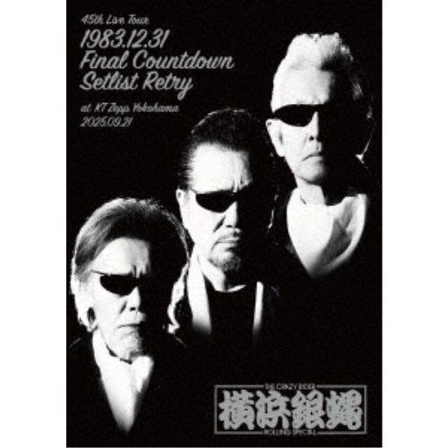 T.C.R.横浜銀蝿R.S.／45th Live Tour 1983.12.31 Final Countdown Setlist Retry at KT Zepp Yokohama 2025.09.21《完全生産限定盤》....