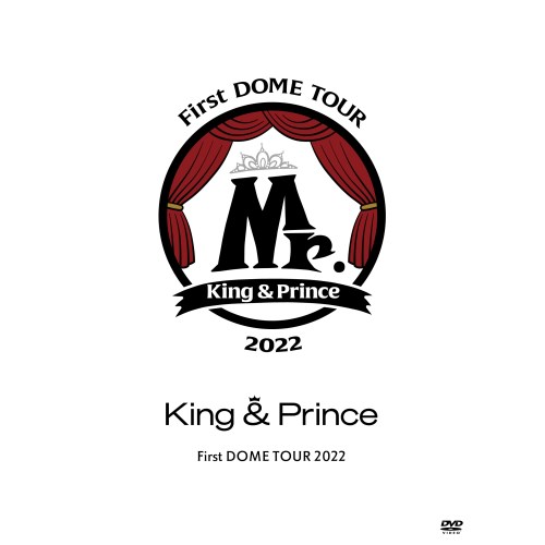 King ＆ Prince／King ＆ Prince First DOME TOUR 2022 〜Mr.〜 (初回限定) 【DVD】の通販は