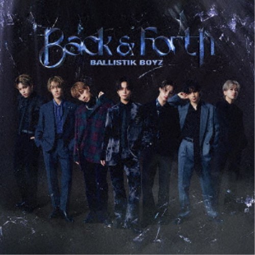 BALLISTIK BOYZ from EXILE TRIBE／Back ＆ Forth 【CD+DVD】