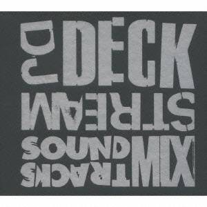 ○【春夏新色】○ DJ DECKSTREAM／DJ DECKSTREAM SOUNDTRACKS MIX 【CD