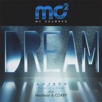 mc2／ユメノカケラ〜Pieces of a dream〜 feat.Heartbeat ＆ CO-KEY