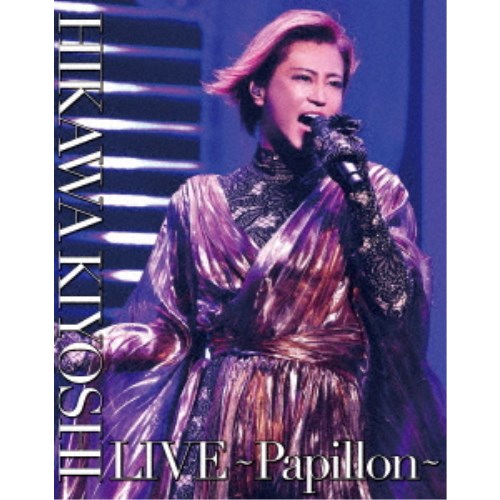 氷川きよし／氷川きよし LIVE〜Papillon〜 【Blu-ray】の通販は 5,150円